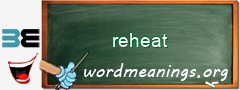 WordMeaning blackboard for reheat